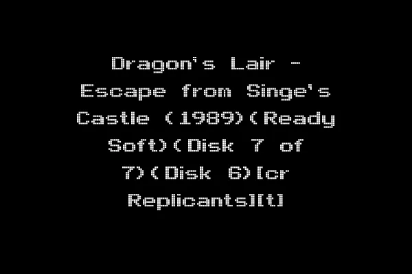 Dragon's Lair - Escape from Singe's Castle (1989)(Ready Soft)(Disk 7 of 7)(Disk 6)[cr Replicants][t]