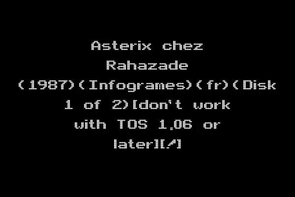 Asterix chez Rahazade (1987)(Infogrames)(fr)(Disk 1 of 2)[don't work with TOS 1.06 or later][!]