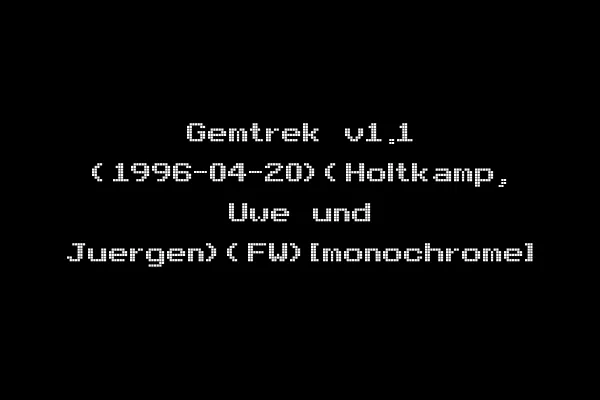 Gemtrek v1.1 (1996-04-20)(Holtkamp, Uwe und Juergen)(FW)[monochrome]