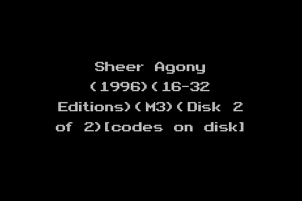 Sheer Agony (1996)(16-32 Editions)(M3)(Disk 2 of 2)[codes on disk]