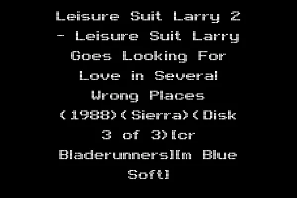Leisure Suit Larry 2 - Leisure Suit Larry Goes Looking For Love in Several Wrong Places (1988)(Sierra)(Disk 3 of 3)[cr Bladerunners][m Blue Soft]