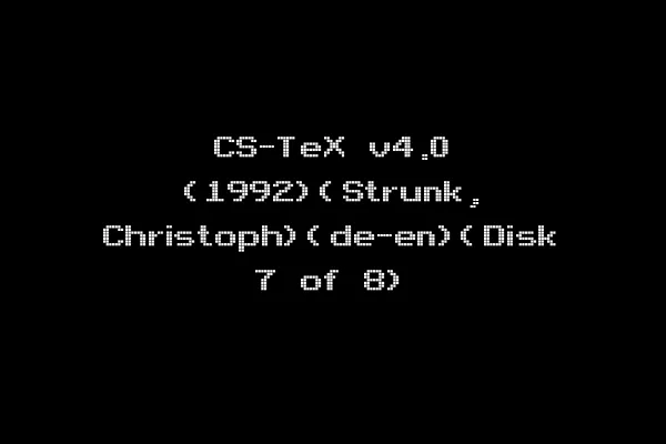 CS-TeX v4.0 (1992)(Strunk, Christoph)(de-en)(Disk 7 of 8)