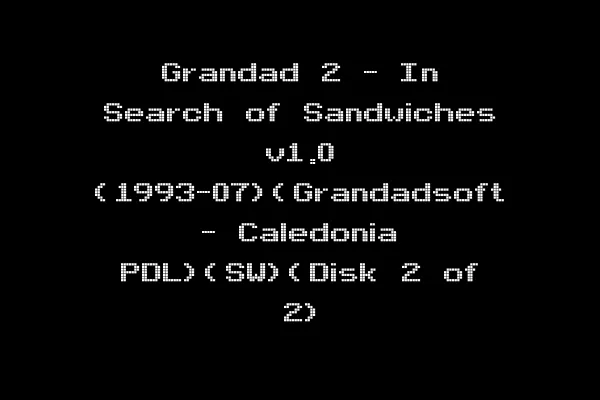 Grandad 2 - In Search of Sandwiches v1.0 (1993-07)(Grandadsoft - Caledonia PDL)(SW)(Disk 2 of 2)