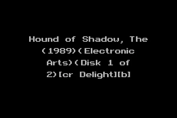 Hound of Shadow, The (1989)(Electronic Arts)(Disk 1 of 2)[cr Delight][b]