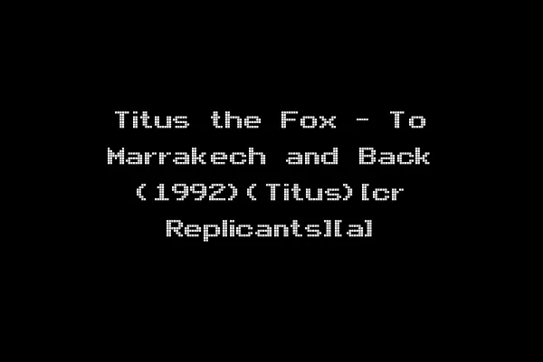 Titus the Fox - To Marrakech and Back (1992)(Titus)[cr Replicants][a]
