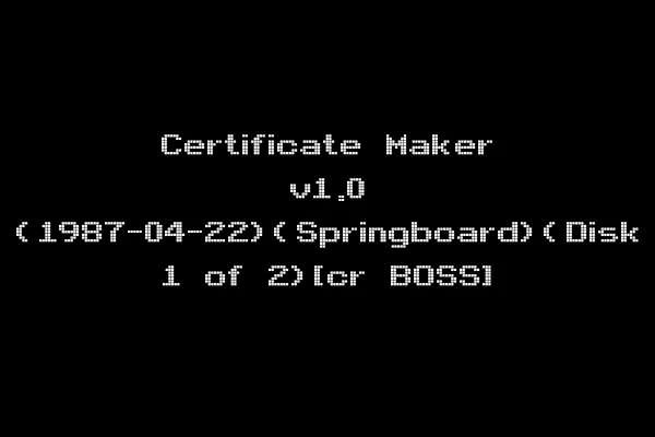 Certificate Maker v1.0 (1987-04-22)(Springboard)(Disk 1 of 2)[cr BOSS]