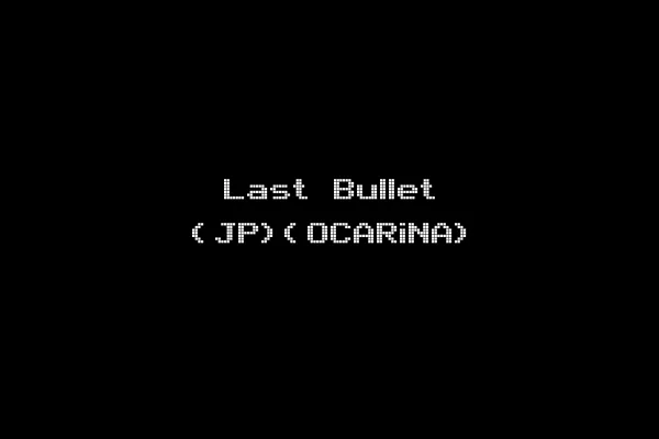 Last Bullet (JP)(OCARiNA)
