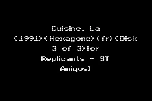 Cuisine, La (1991)(Hexagone)(fr)(Disk 3 of 3)[cr Replicants - ST Amigos]