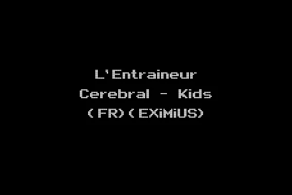 L'Entraineur Cerebral - Kids (FR)(EXiMiUS)