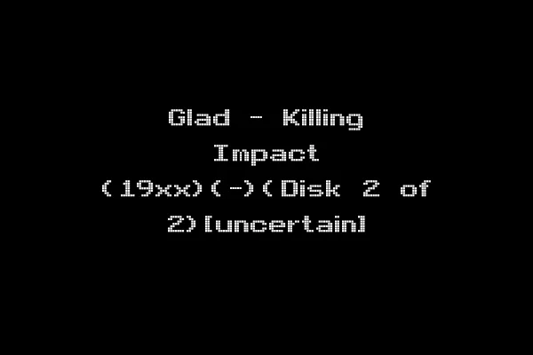 Glad - Killing Impact (19xx)(-)(Disk 2 of 2)[uncertain]