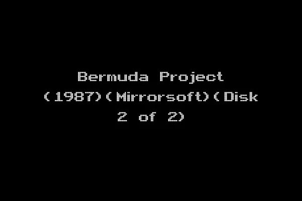 Bermuda Project (1987)(Mirrorsoft)(Disk 2 of 2)