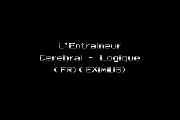 L'Entraineur Cerebral - Logique (FR)(EXiMiUS)