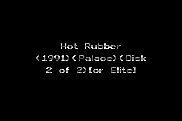 Hot Rubber (1991)(Palace)(Disk 2 of 2)[cr Elite]