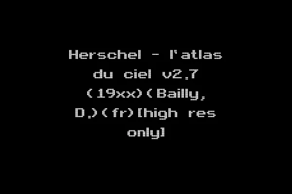 Herschel - l'atlas du ciel v2.7 (19xx)(Bailly, D.)(fr)[high res only]