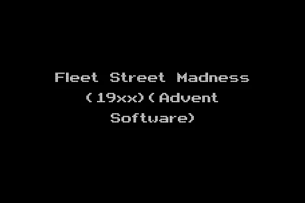 Fleet Street Madness (19xx)(Advent Software)