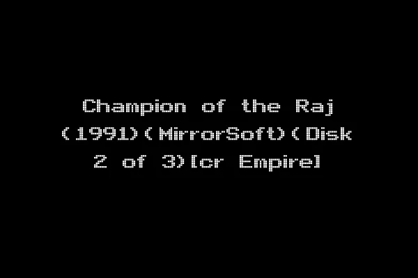 Champion of the Raj (1991)(MirrorSoft)(Disk 2 of 3)[cr Empire]