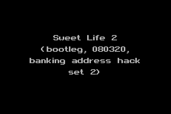 Sweet Life 2 (bootleg, 080320, banking address hack set 2)