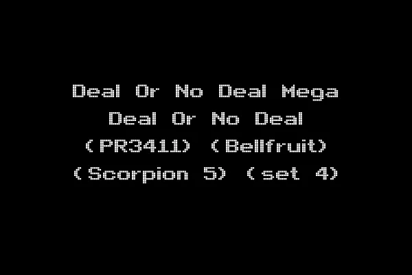 Deal Or No Deal Mega Deal Or No Deal (PR3411) (Bellfruit) (Scorpion 5) (set 4)