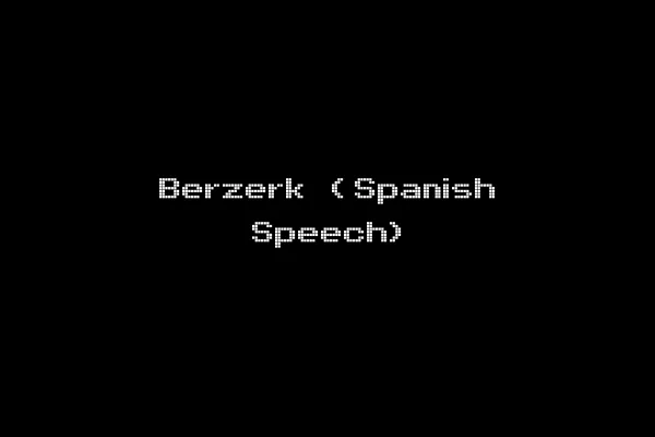 Berzerk (Spanish Speech)