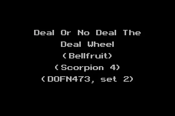 Deal Or No Deal The Deal Wheel (Bellfruit) (Scorpion 4) (DOFN473, set 2)