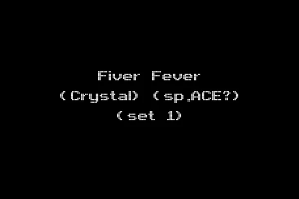 Fiver Fever (Crystal) (sp.ACE?) (set 1)