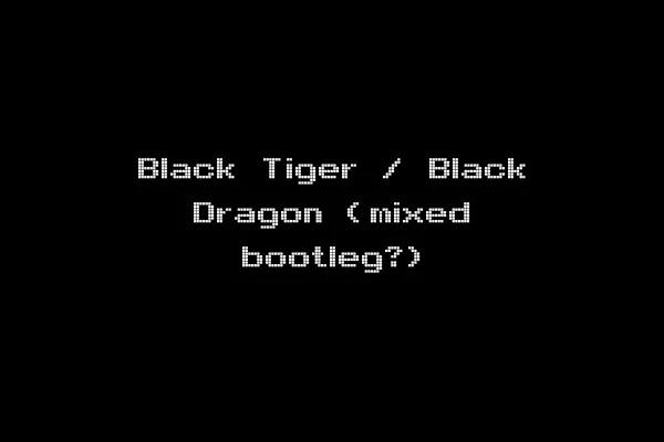 Black Tiger / Black Dragon (mixed bootleg?)