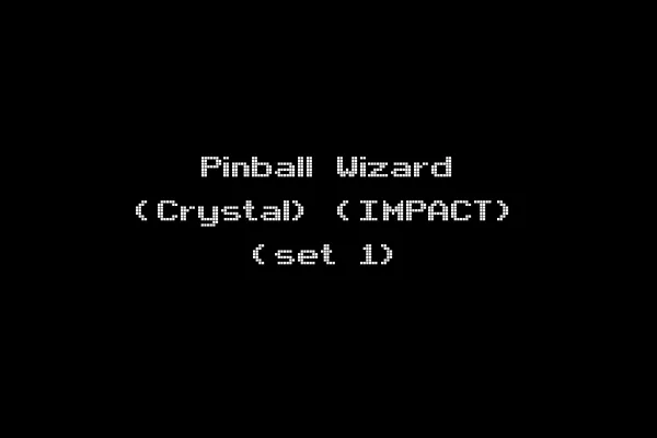 Pinball Wizard (Crystal) (IMPACT) (set 1)
