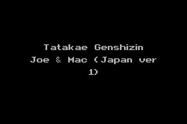 Tatakae Genshizin Joe & Mac (Japan ver 1)