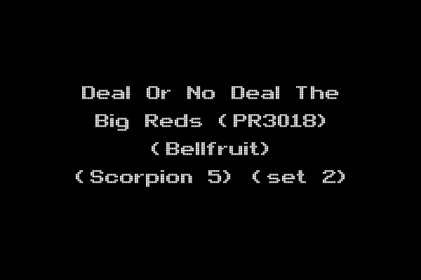 Deal Or No Deal The Big Reds (PR3018) (Bellfruit) (Scorpion 5) (set 2)