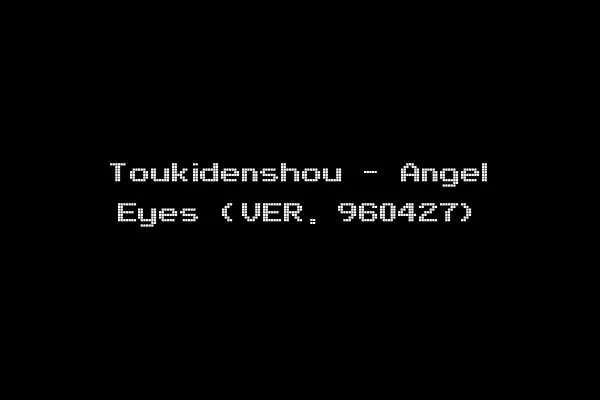 Toukidenshou - Angel Eyes (VER. 960427)