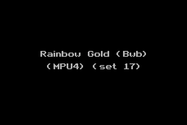 Rainbow Gold (Bwb) (MPU4) (set 17)