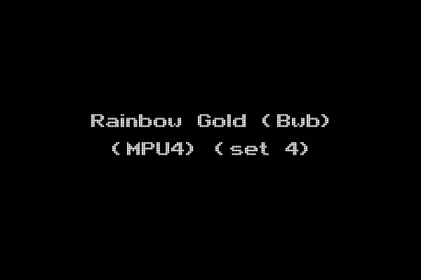 Rainbow Gold (Bwb) (MPU4) (set 4)