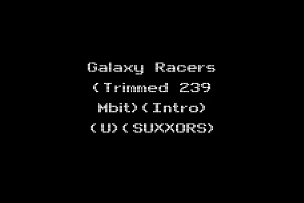 Galaxy Racers (Trimmed 239 Mbit)(Intro) (U)(SUXXORS)