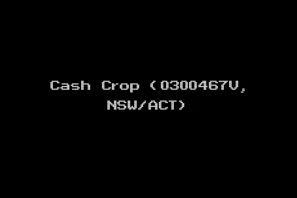 Cash Crop (0300467V, NSW/ACT)