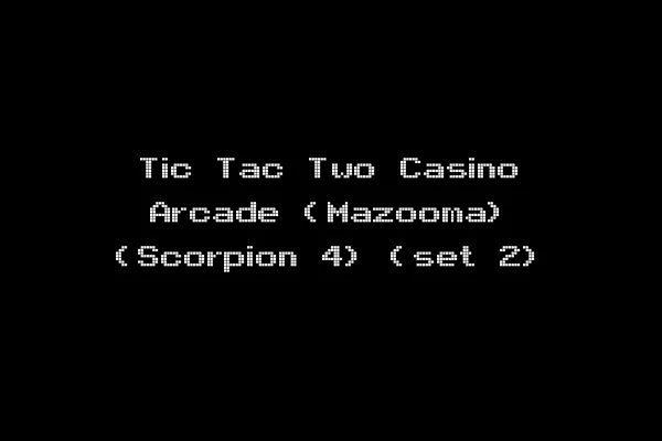 Tic Tac Two Casino Arcade (Mazooma) (Scorpion 4) (set 2)