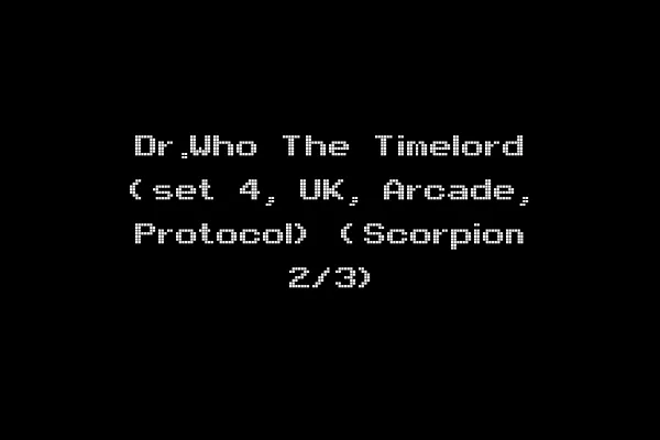 Dr.Who The Timelord (set 4, UK, Arcade, Protocol) (Scorpion 2/3)