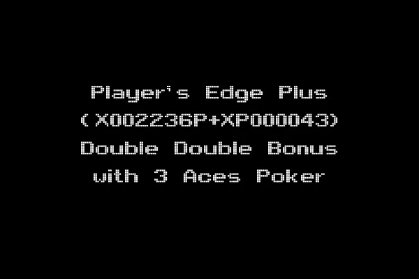 Player's Edge Plus (X002236P+XP000043) Double Double Bonus with 3 Aces Poker