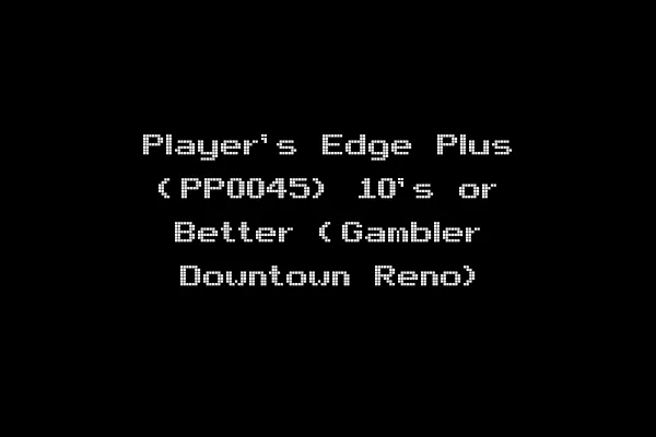 Player's Edge Plus (PP0045) 10's or Better (Gambler Downtown Reno)