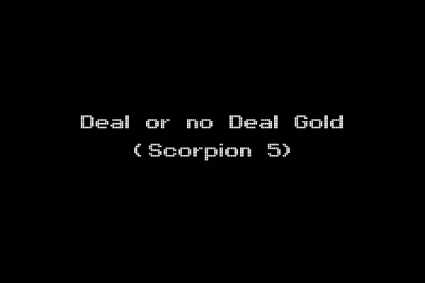 Deal or no Deal Gold (Scorpion 5)