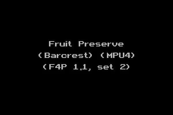 Fruit Preserve (Barcrest) (MPU4) (F4P 1.1, set 2)