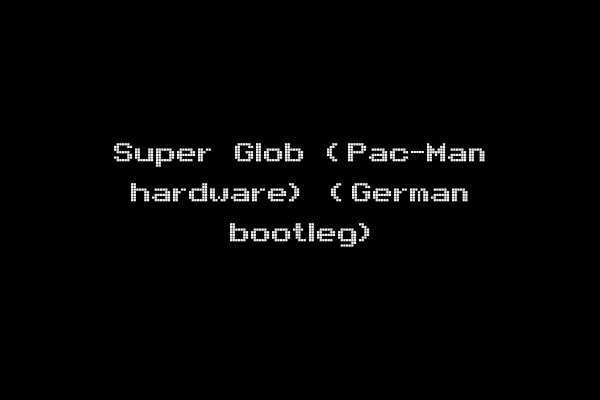 Super Glob (Pac-Man hardware) (German bootleg)