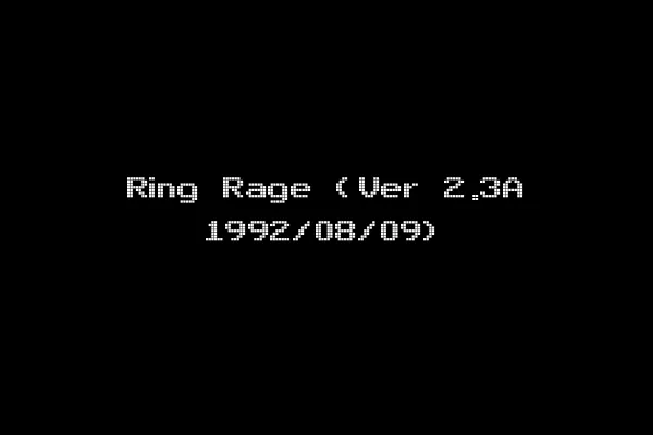 Ring Rage (Ver 2.3A 1992/08/09)