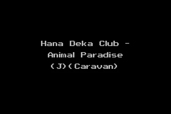 Hana Deka Club - Animal Paradise (J)(Caravan)