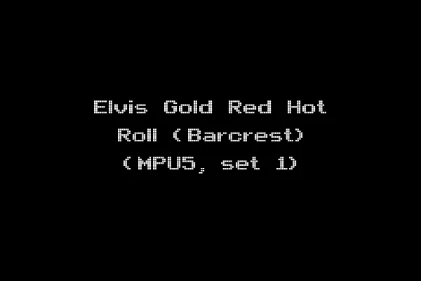 Elvis Gold Red Hot Roll (Barcrest) (MPU5, set 1)