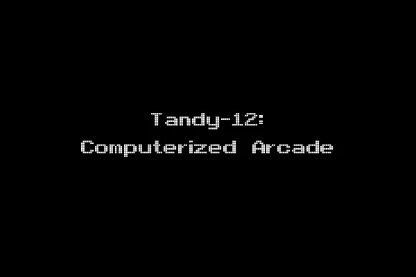 Tandy-12: Computerized Arcade