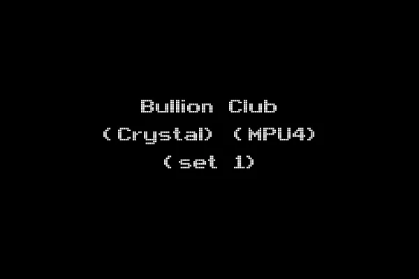 Bullion Club (Crystal) (MPU4) (set 1)