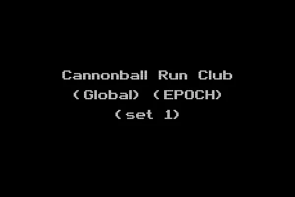 Cannonball Run Club (Global) (EPOCH) (set 1)