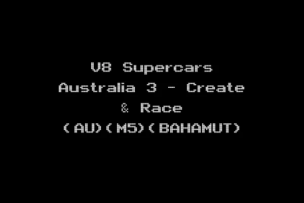 V8 Supercars Australia 3 - Create & Race (AU)(M5)(BAHAMUT)