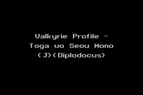 Valkyrie Profile - Toga wo Seou Mono (J)(Diplodocus)