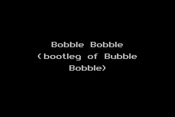 Bobble Bobble (bootleg of Bubble Bobble)